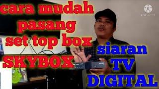 cara memasang set top box SKYBOX