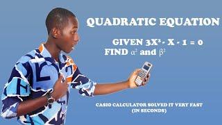 ALPHA AND BETA ROOTS OF QUADRATIC EQUATION: Solve fast (in seconds) with Casio Calculator