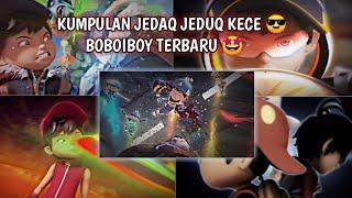 KUMPULAN JEDAQ JEDUQ BOBOIBOY  KEREN VIRAL  TIKTOK PART 1