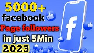 How to Get 5000 Followers On Facebook Page in Just 5 Minutes