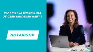 Notaristip: je hebt geen kinderen, wat gebeurt er dan met je erfenis?