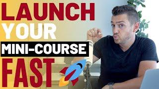 How To Launch A Mini-Course Right Now