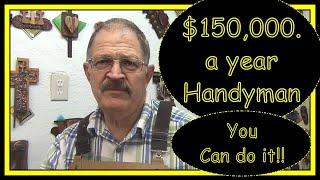 You can be Making $150,000 per Year as a Handyman. Yes, making good income being a Handyman.