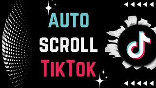How to Auto Scroll tiktok videos 2023