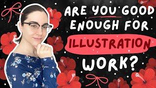 Am I good enough to become an illustrator? What it takes to be a professional artist