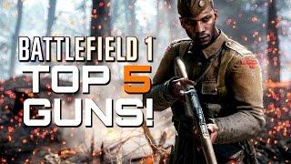 Battlefield 1: Top 5 Guns