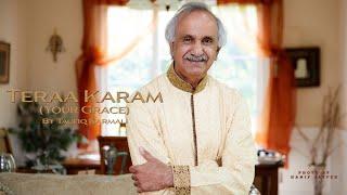 "Teraa Karam" - Taufiq Karmali (With Lyrics & Translations)