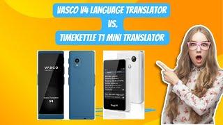 Battle of the Titans: Vasco V4 vs. Timekettle T1 Mini Translator! Which One Wins?