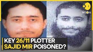 Was Sajid Mir conspirator of 26/11 Mumbai attacks poisoned in Pak jail? | WION