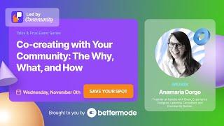 Co-creating with Your Community: The Why, What, and How with Anamaria Dorgo