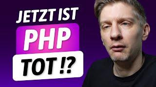 PHP ist tot  Lang lebe PHP 