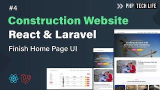 Construction Website using React & Laravel | Finish Home Page UI #4 | PHP Tech Life Hindi