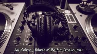 Javi Colors - Echoes Of The Past (Original Mix)