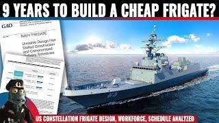 Why is US military shipbuilding in a crisis? Explained via the Constellation Frigate example.