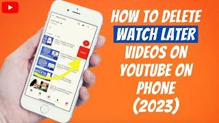 How To Delete Watch Later Videos On YouTube On Phone - iPhone/Android/iPad 