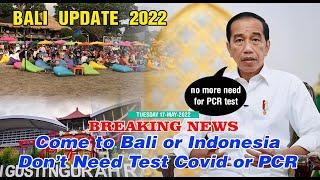 Travel to Bali Don't Need PCR Test Start 18 May 2022 | Bali Update 2022