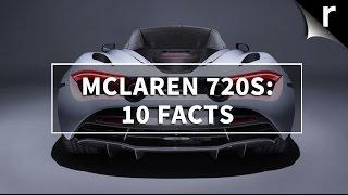 McLaren 720S ─ 10 facts about the 212mph British supercar