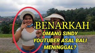 Omang Sindy Meninggal Benarkah? Youtuber Cantik Asal Dari Bali