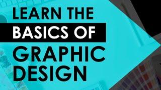 Learn the Basics of Graphic Design