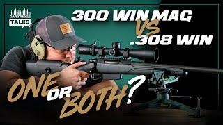 .300 Win Mag vs .308 Win - Do you need one or BOTH?