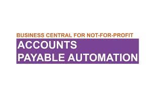 Microsoft Dynamics 365 Business Central for Not-for-Profit: Accounts Payable Automation