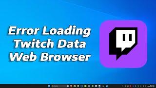 How To Fix Twitch Error Loading Data on Google Chrome