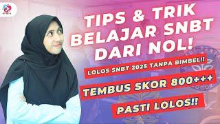 STRATEGI BELAJAR SNBT 2025 DARI NOL | TEMBUS SKOR 800+++