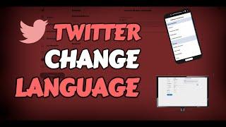 How to change Twitter Language (Mobile App & PC)