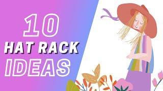 10 INCREDIBLE HAT RACK IDEAS | BEST STORAGE OPTIONS