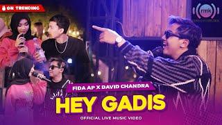 Fida AP X David Chandra - Hey Gadis (Official Music Video) | Live Version