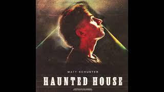 Matt Schuster - Haunted House (Official Audio)