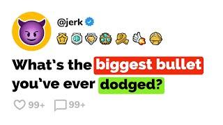 What's the "Biggest Bullet" you've EVER Dodged? - Reddit Podcast