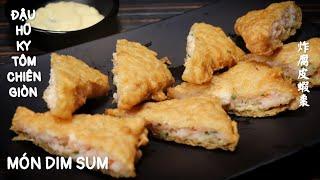 ĐẬU HŨ KY TÔM CHIÊN GIÒN - Món Dim Sum Nhà Hàng Người Hoa - 炸腐皮蝦棗