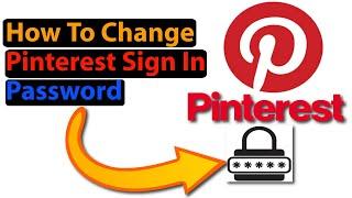 How to Change Password in Pinterest apps || How To Change Pinterest Sign In Password