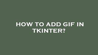 How to add gif in tkinter?