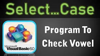 Visual Basic 6.0 | Select Case | Vowel Check