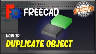 FreeCAD How To Duplicate Object