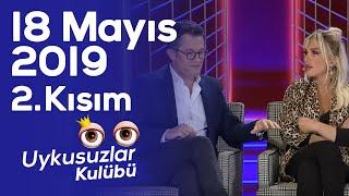 Okan Bayülgen ile Uykusuzlar Kulübü - 18 Mayıs 2019 - 2. Kısım - Seren Serengil - Cengiz Semercioğlu