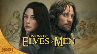 The Unions of Elves & Men | Tolkien Explained