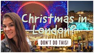 WHAT TO DO IN LONDON DURING CHRISTMAS VLOG - best and worst