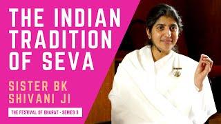 S3:  Seva (Service to Others) is Selfless, in Want of Nothing in Return | Sister BK Shivani ji