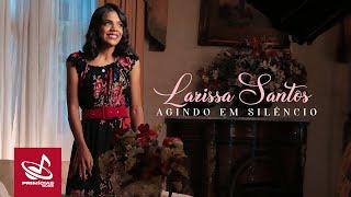 Larissa Santos - Acting Silently