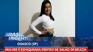 Mulher é esfaqueada dentro de salão de beleza | Brasil Urgente