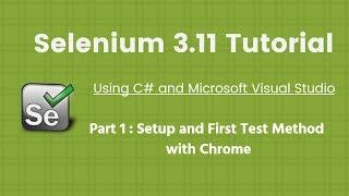 1. Selenium Tutorial 2018 using C# and Visual Studio 2017 - Set up