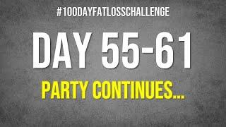 Day 55-61 #100DayFatLossChallenge #livefatloss