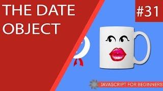 JavaScript Tutorial For Beginners #31 - The Date Object