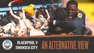 Blackpool v Swansea City | An Alternative View