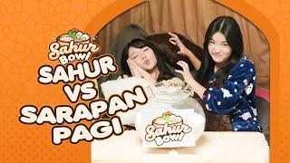 [SAHUR BOWL] Bedanya Sahur dan Sarapan Pagi!