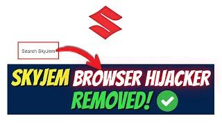 Skyjem Browser Hijacker Removal Guide[Easy Steps]