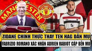 TIN BÓNG ĐÁ 10/9: ZIDANE CHÍNH THỨC THAY TEN HAG DẪN DẮT MU, XÁC NHẬN ADRIEN RABIOT CẬP BẾN MU